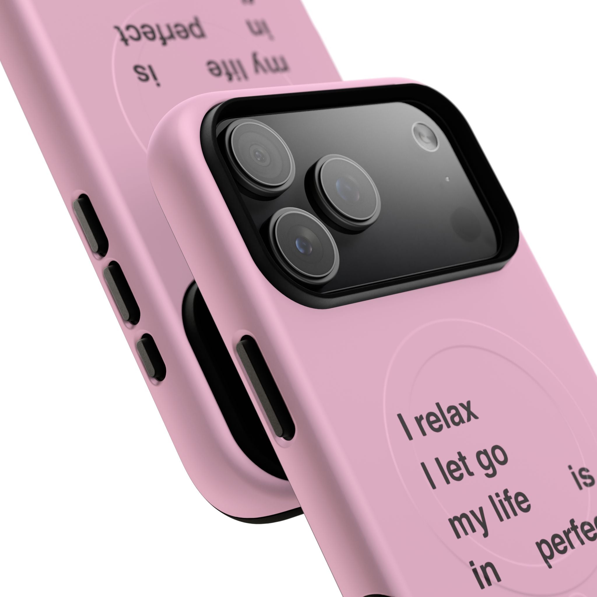 "I relax; I let go; my life is in perfect flow" (Magsafe)