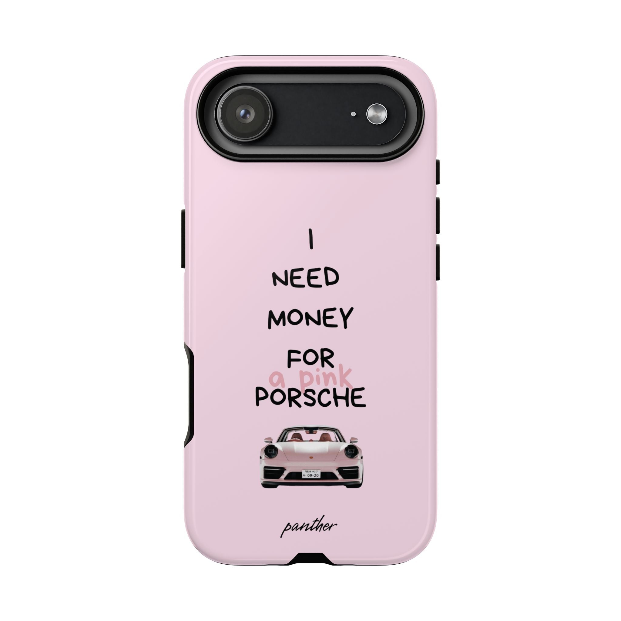 I Need Money For A Pink Porsche (Pink)