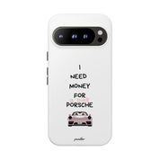 I Need Money For A Pink Porsche (White)