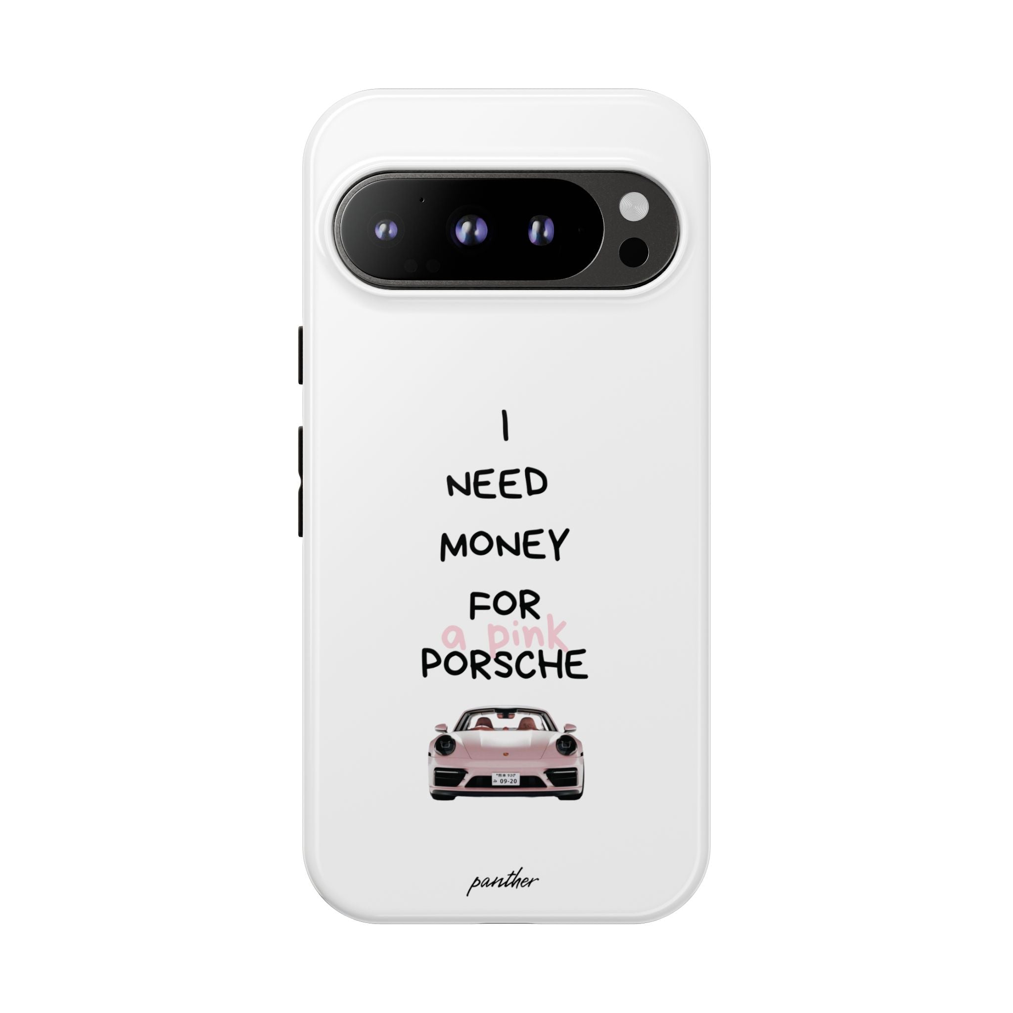 I Need Money For A Pink Porsche (White)