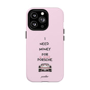 I Need Money For A Pink Porsche (Pink) (Magsafe)