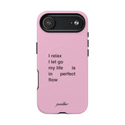 "I relax; I let go; my life is in perfect flow" (Magsafe)