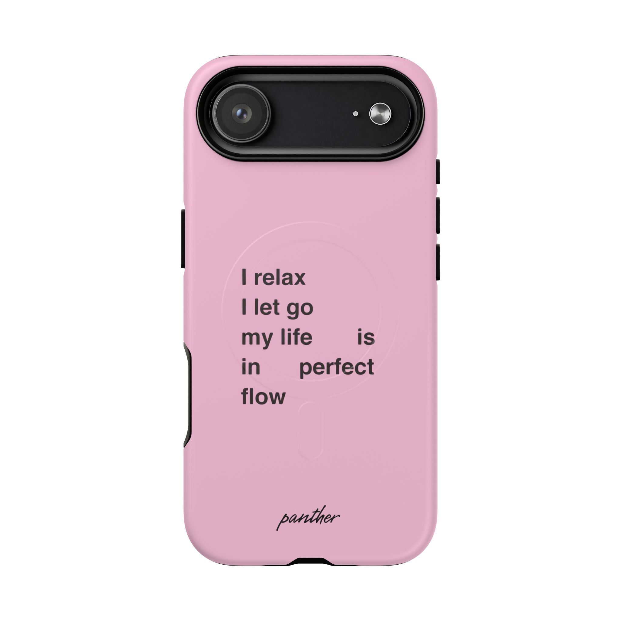 "I relax; I let go; my life is in perfect flow" (Magsafe)