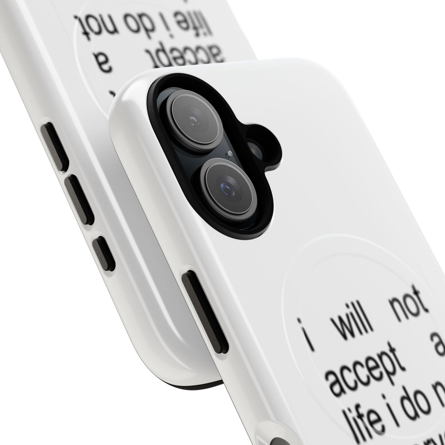 I Will Not Accept A Life I Do Not Deserve (Magsafe)