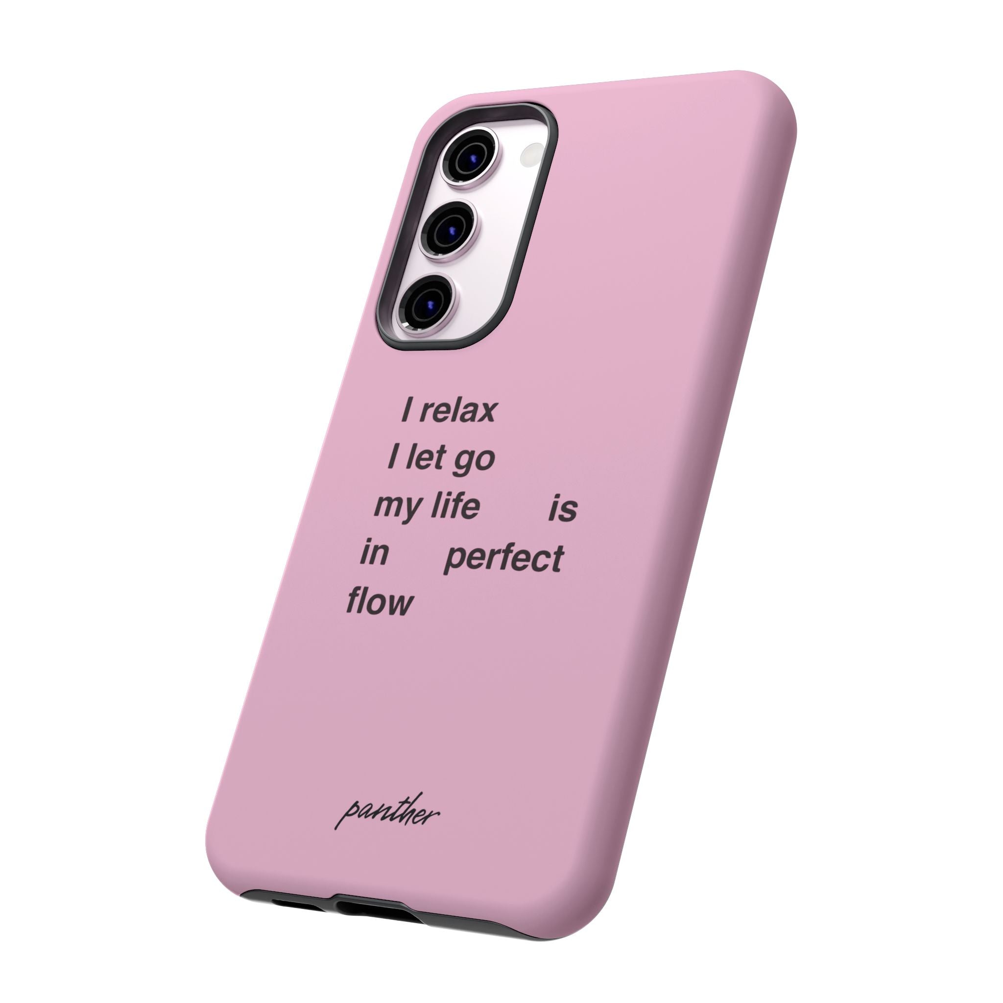"I relax; I let go; my life is in perfect flow"