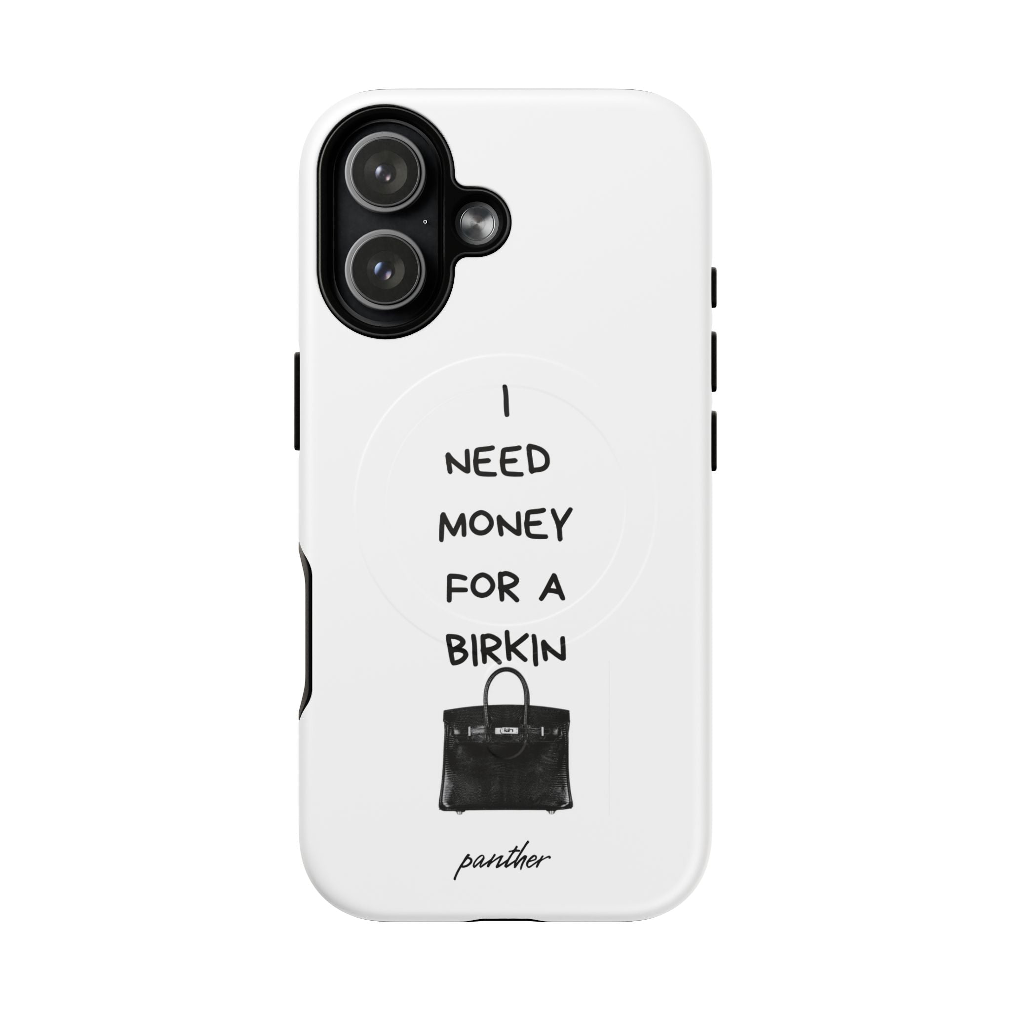 I Need Money For A Birkin (Magsafe)