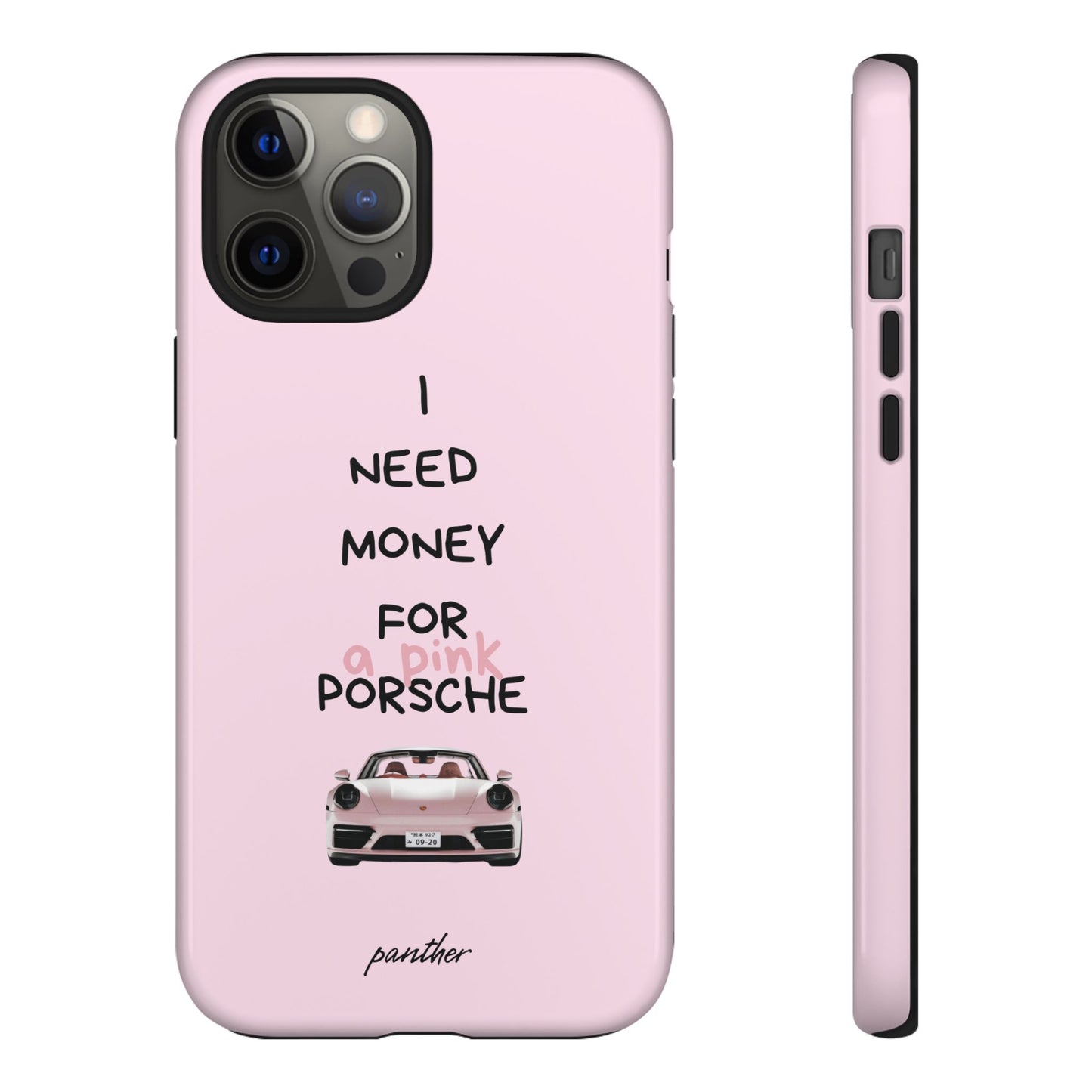 I Need Money For A Pink Porsche (Pink)