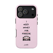 I Need Money For A Pink Porsche (Pink) (Magsafe)