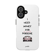 I Need Money For A Pink Porsche (White)