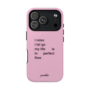 "I relax; I let go; my life is in perfect flow" (Magsafe)