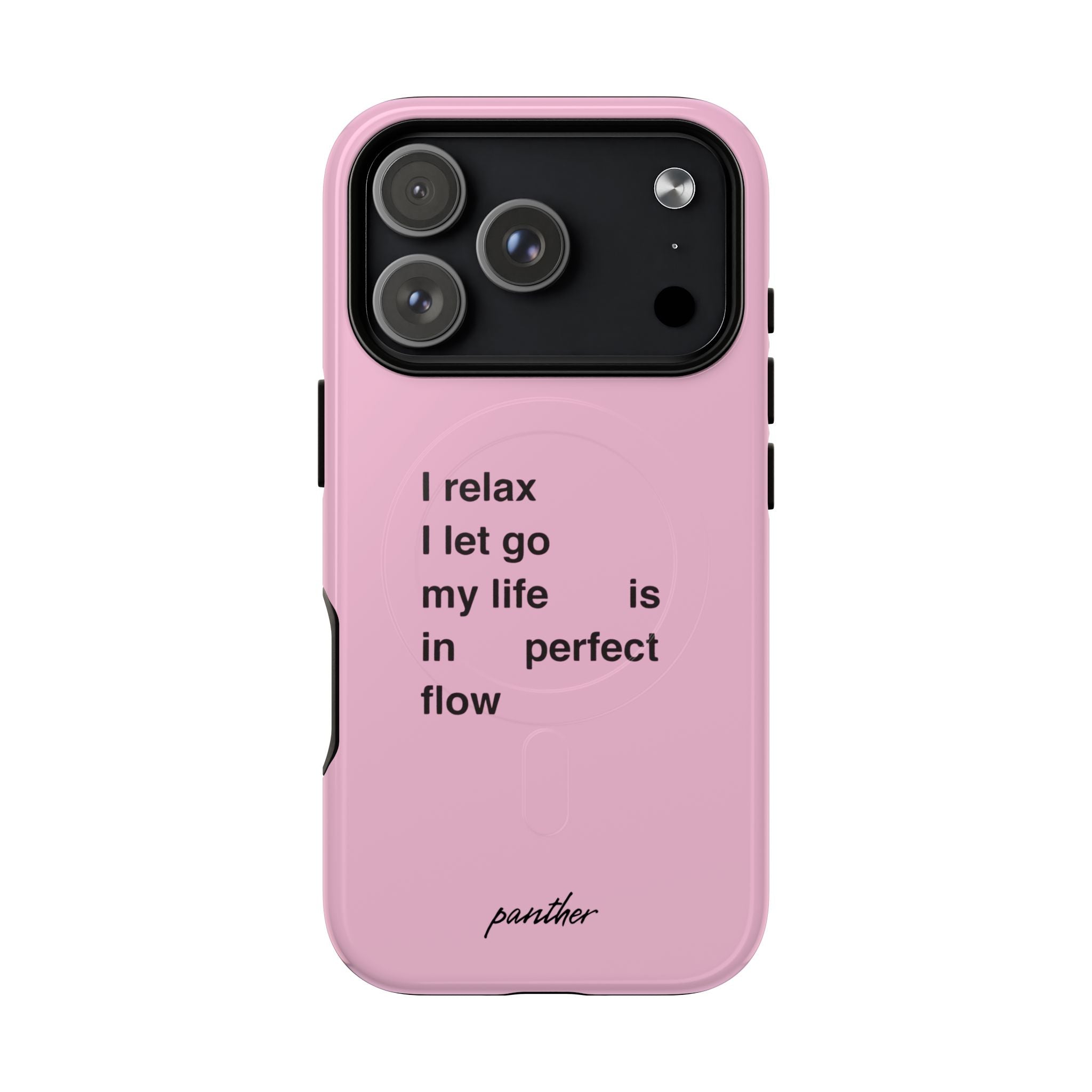 "I relax; I let go; my life is in perfect flow" (Magsafe)