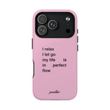 "I relax; I let go; my life is in perfect flow" (Magsafe)