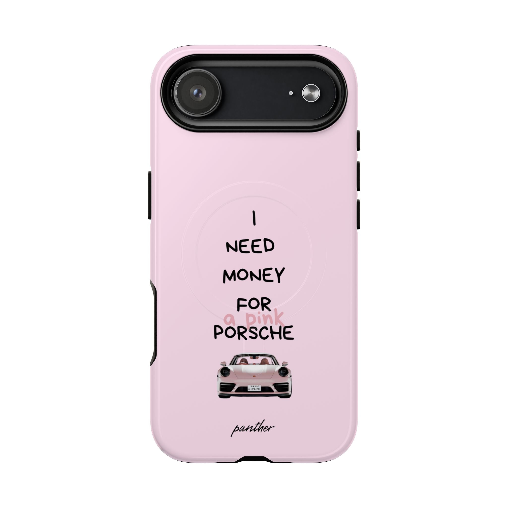 I Need Money For A Pink Porsche (Pink) (Magsafe)