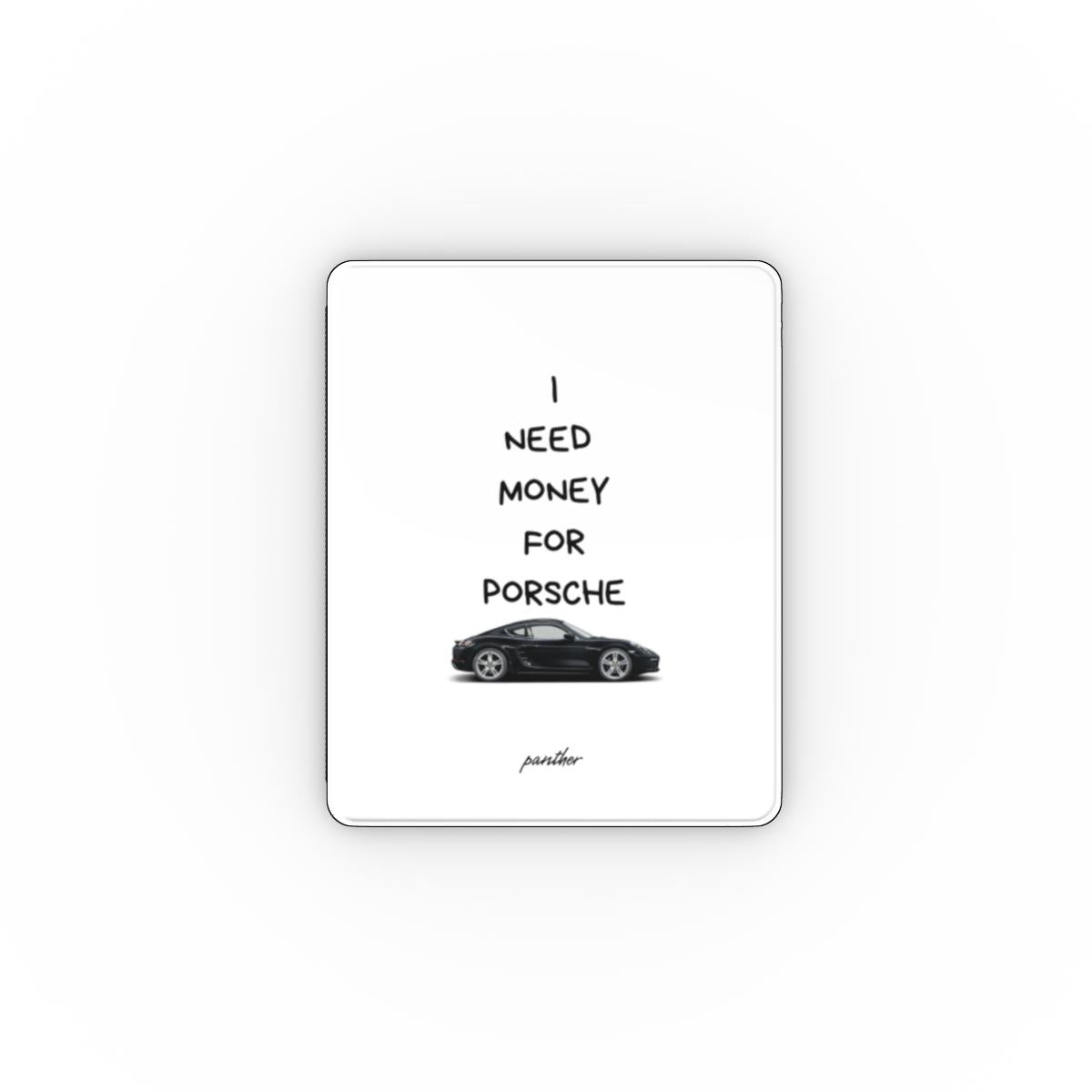 "I Need Money For Porsche" Apple iPad Case
