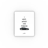 "I Need Money For Porsche" Apple iPad Case