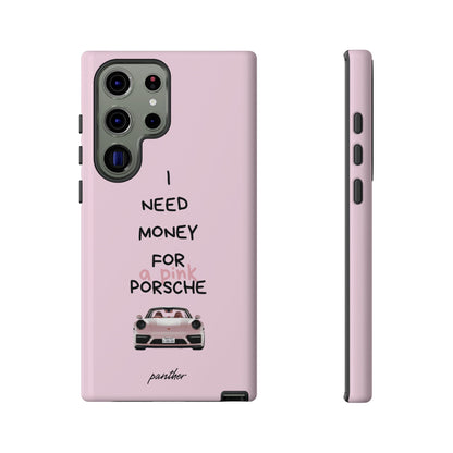 I Need Money For A Pink Porsche (Pink)
