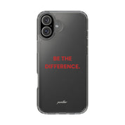 “Be The Difference” Clear Case