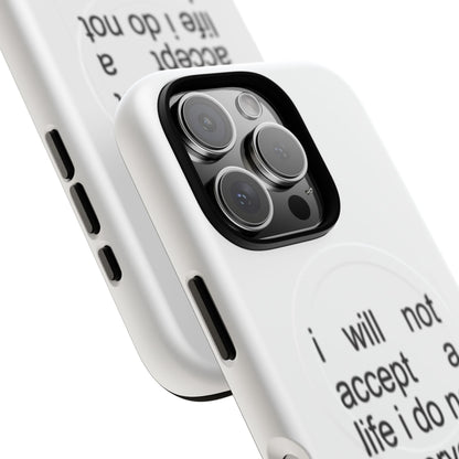 I Will Not Accept A Life I Do Not Deserve (Magsafe)