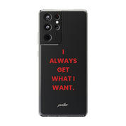 “I Always Get What I Want” Clear Case