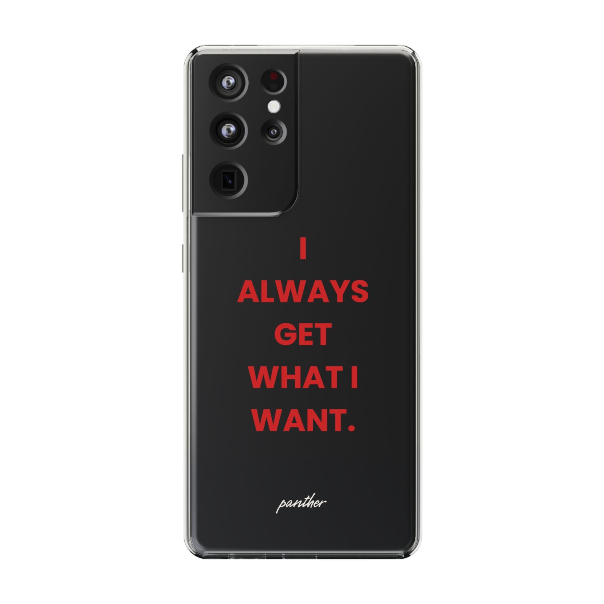 “I Always Get What I Want” Clear Case