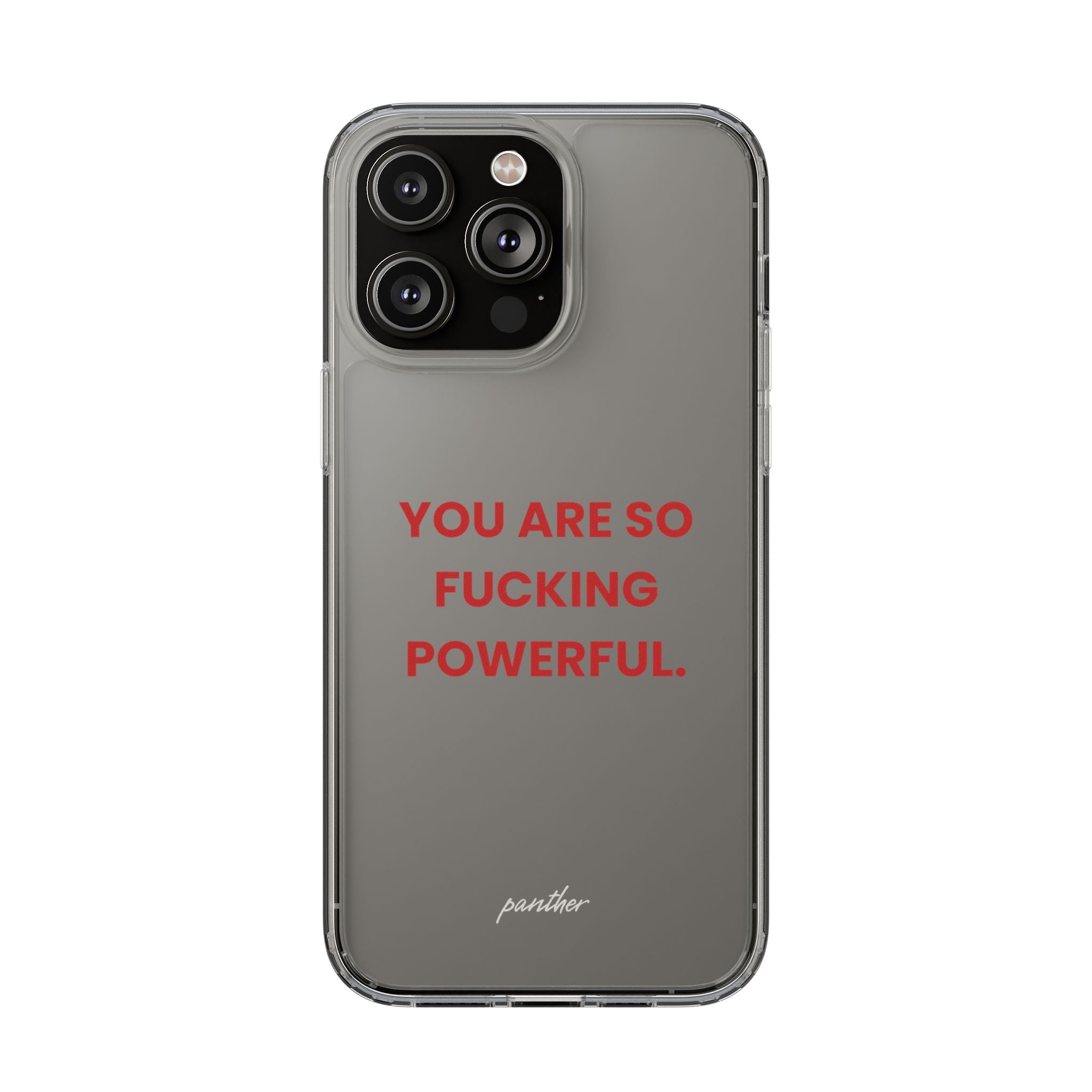 “You Are So Fucking Powerful” Clear Case
