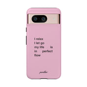 "I relax; I let go; my life is in perfect flow"