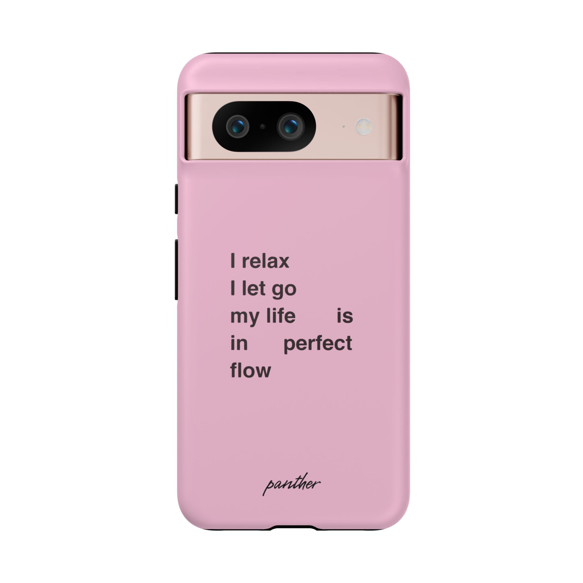 "I relax; I let go; my life is in perfect flow"