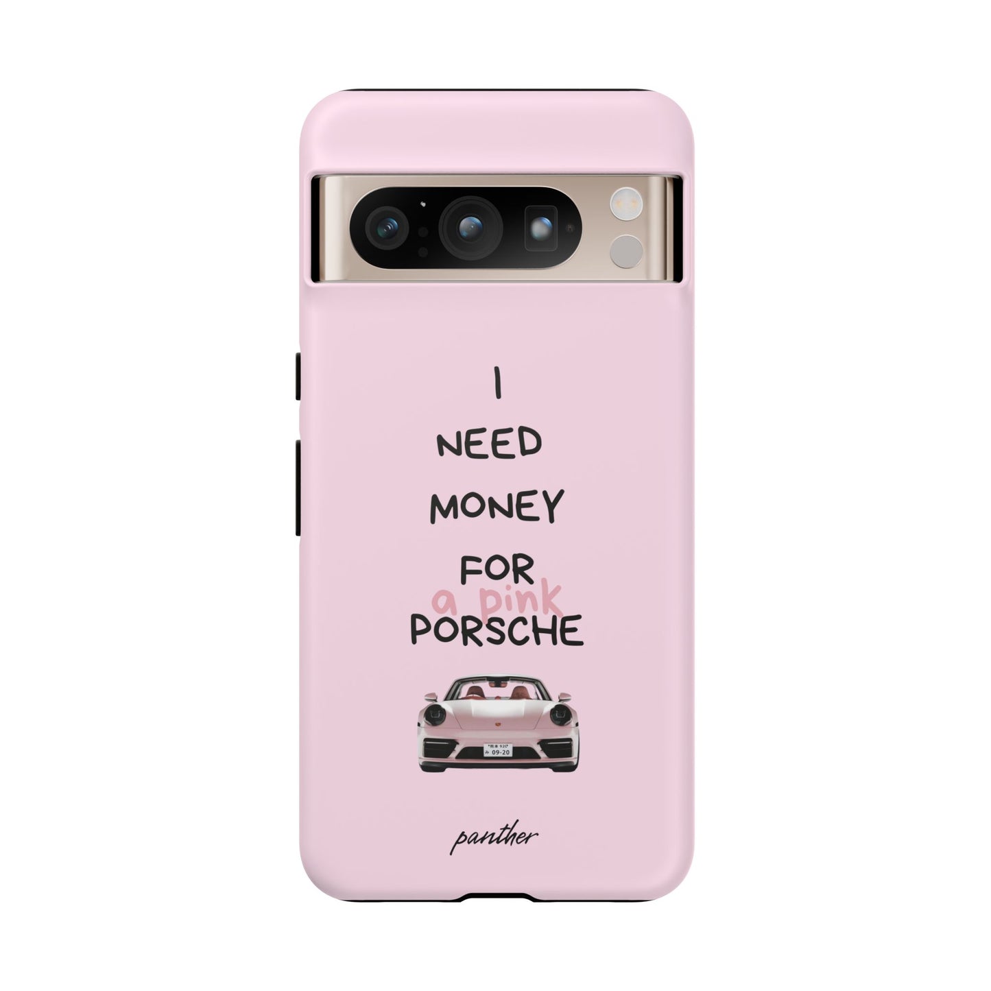 I Need Money For A Pink Porsche (Pink)