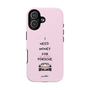I Need Money For A Pink Porsche (Pink) (Magsafe)