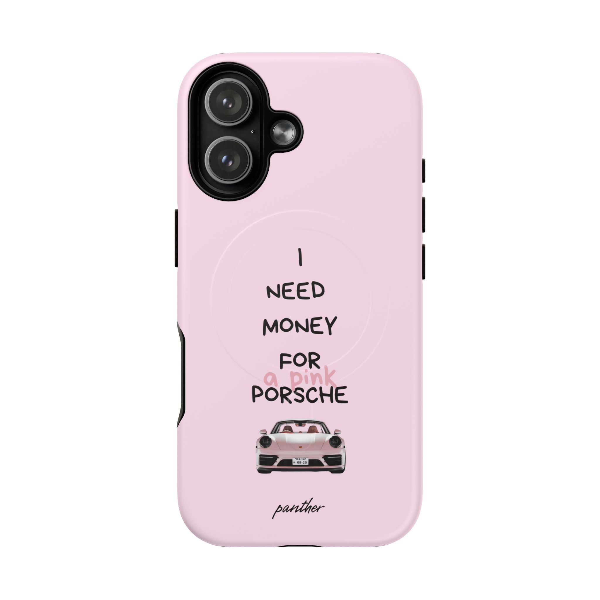 I Need Money For A Pink Porsche (Pink) (Magsafe)