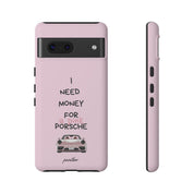 I Need Money For A Pink Porsche (Pink)