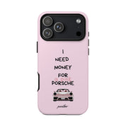 I Need Money For A Pink Porsche (Pink)