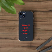 “I Always Get What I Want” Clear Case