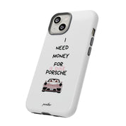 I Need Money For A Pink Porsche (White)