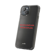 “Never Complain Never Explain” Clear Case
