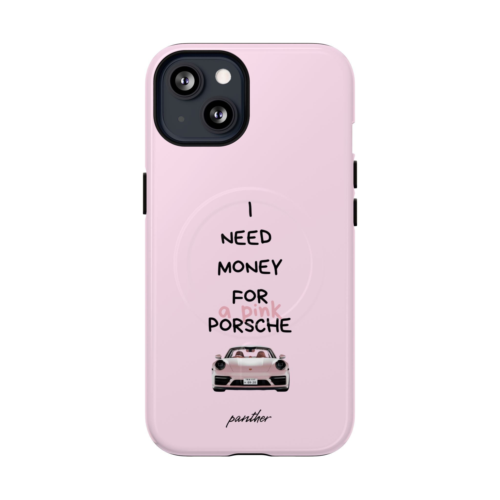 I Need Money For A Pink Porsche (Pink) (Magsafe)