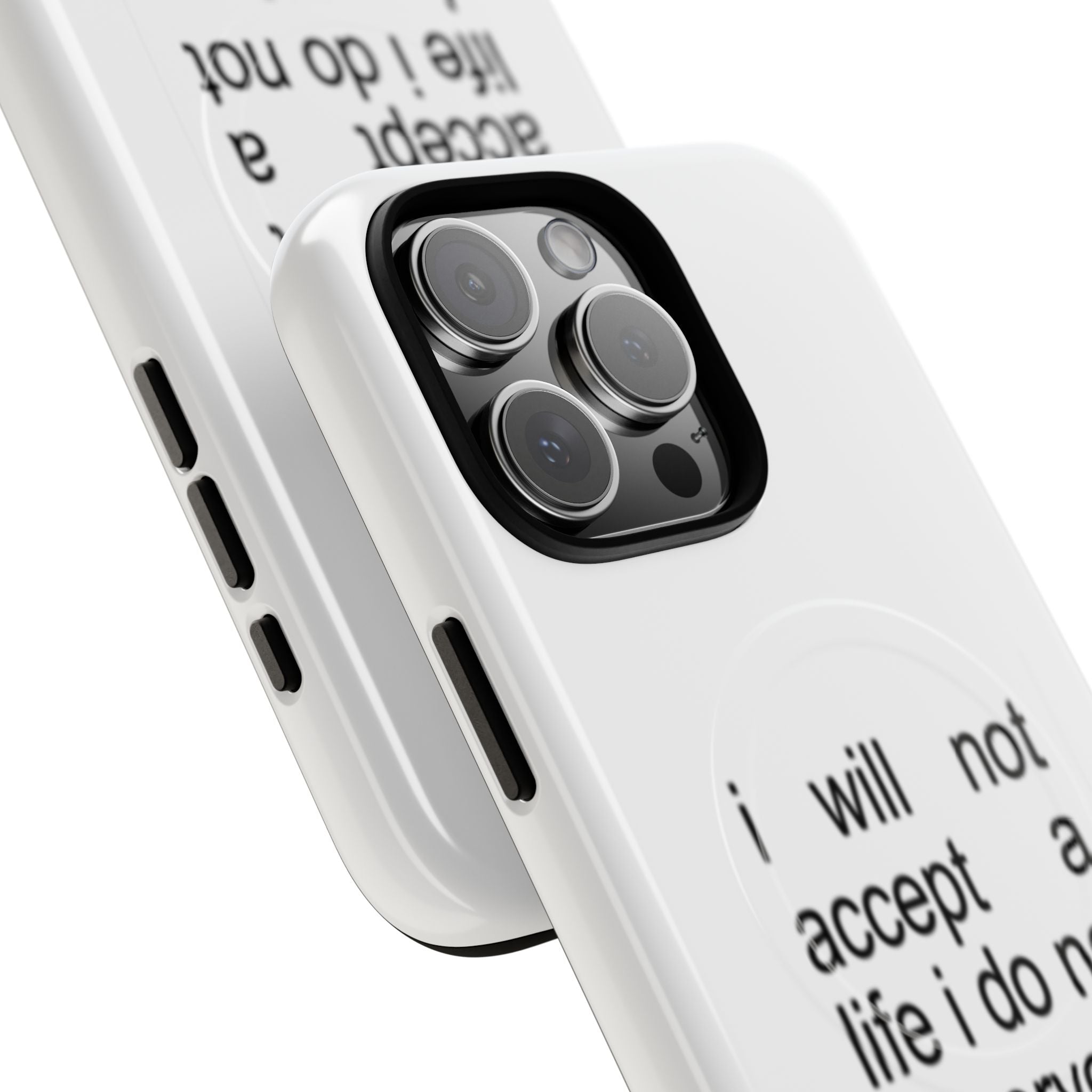 I Will Not Accept A Life I Do Not Deserve (Magsafe)