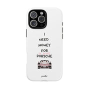I Need Money For A Pink Porsche (White)