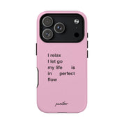 "I relax; I let go; my life is in perfect flow" (Magsafe)