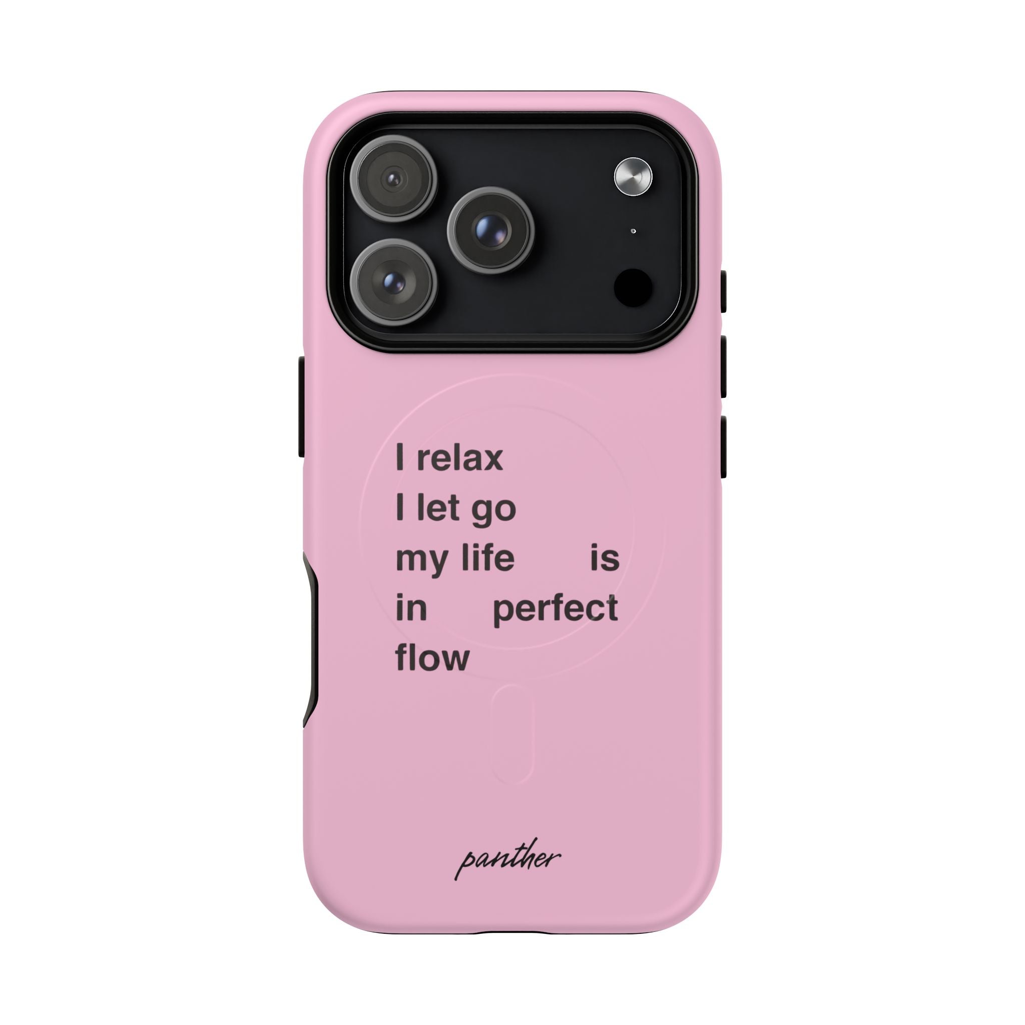 "I relax; I let go; my life is in perfect flow" (Magsafe)