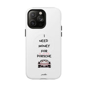 I Need Money For A Pink Porsche (White) (Magsafe)