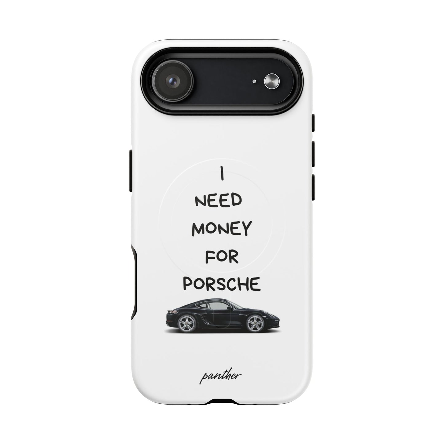 I Need Money For Porsche (Magsafe)