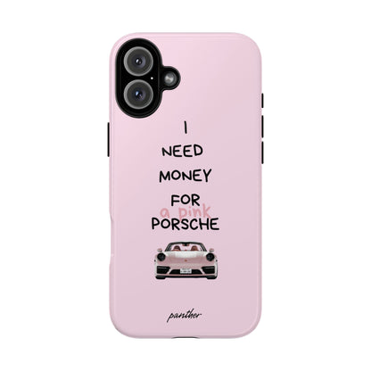 I Need Money For A Pink Porsche (Pink)