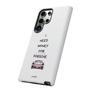 I Need Money For A Pink Porsche (White)