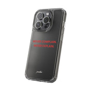 “Never Complain Never Explain” Clear Case