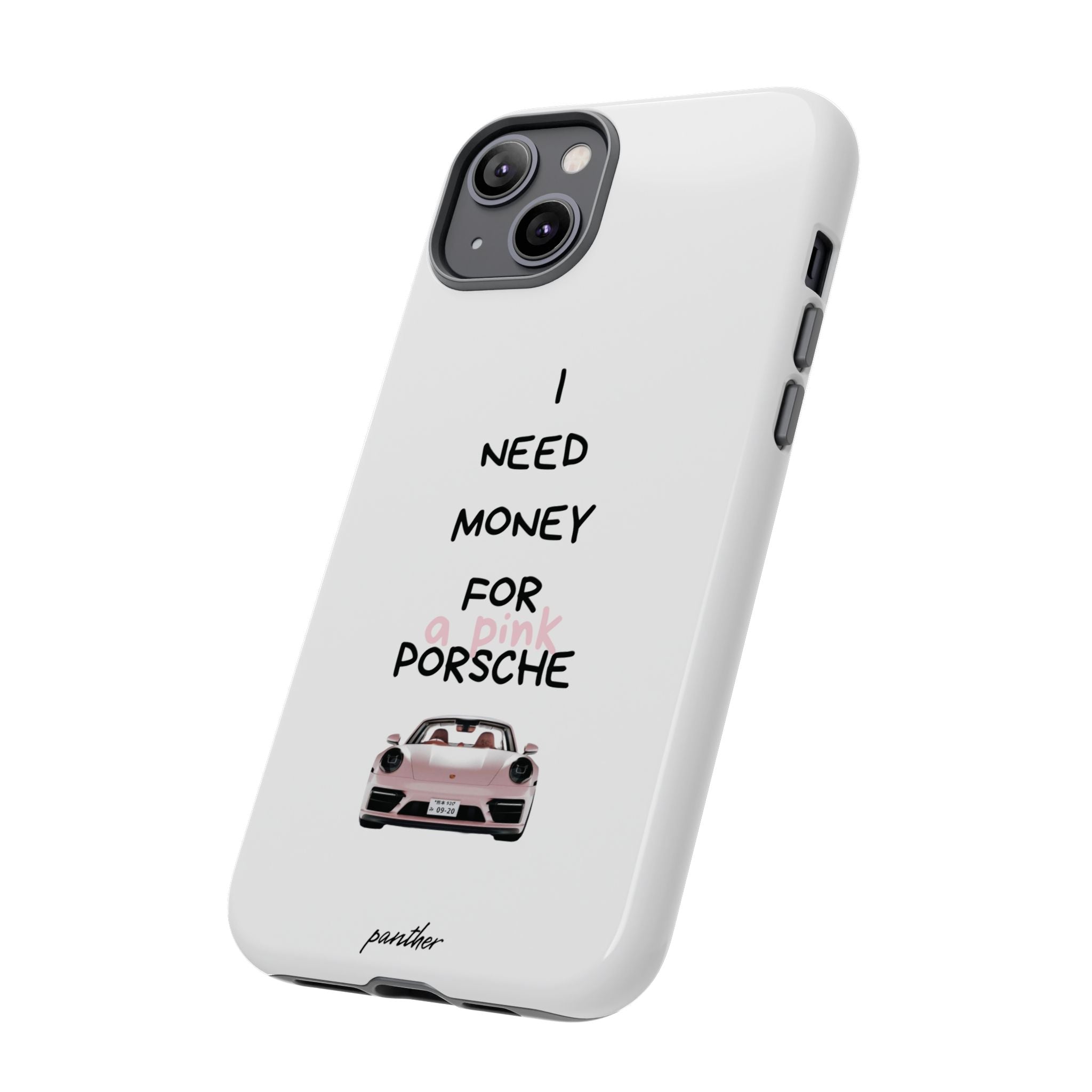 I Need Money For A Pink Porsche (White)