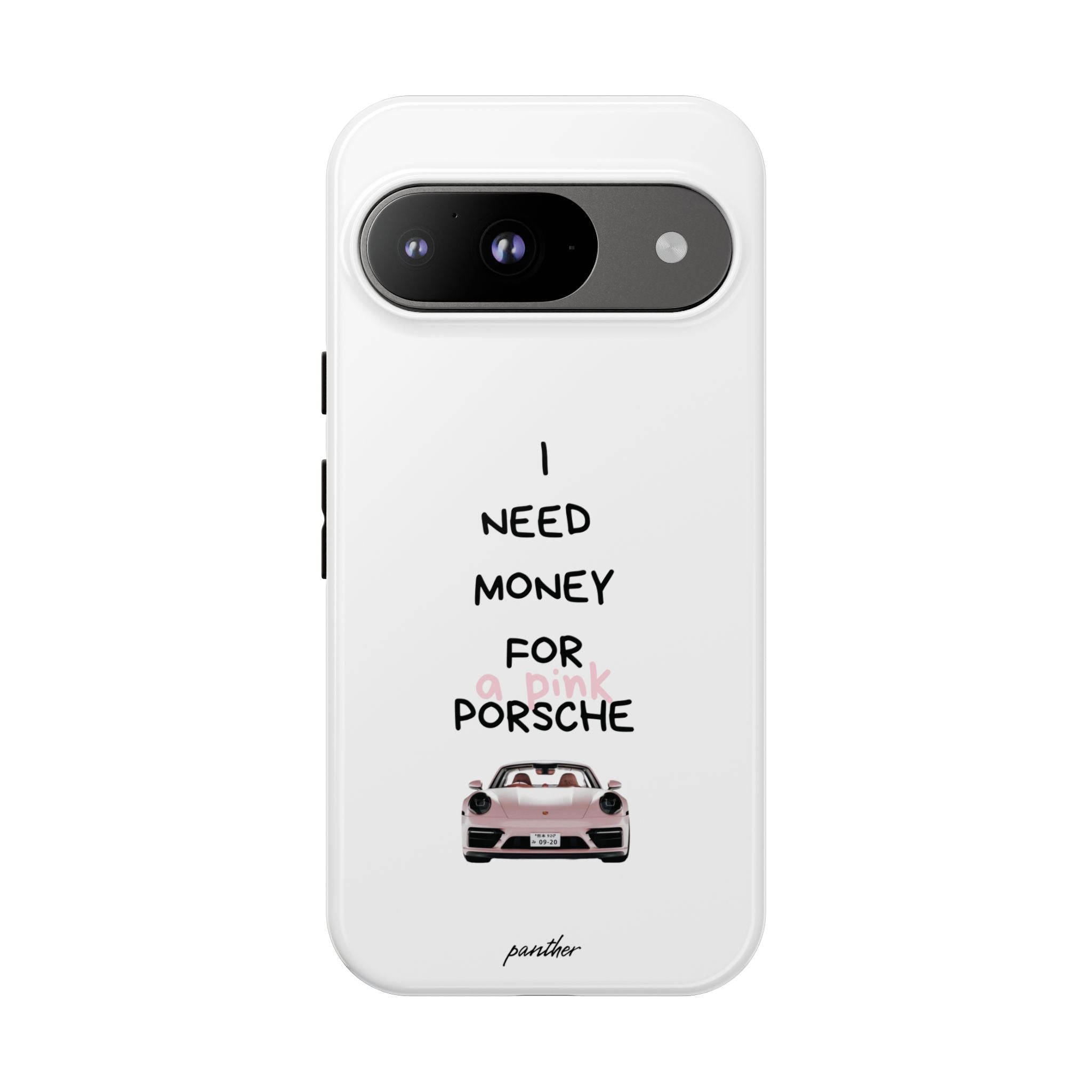 I Need Money For A Pink Porsche (White)