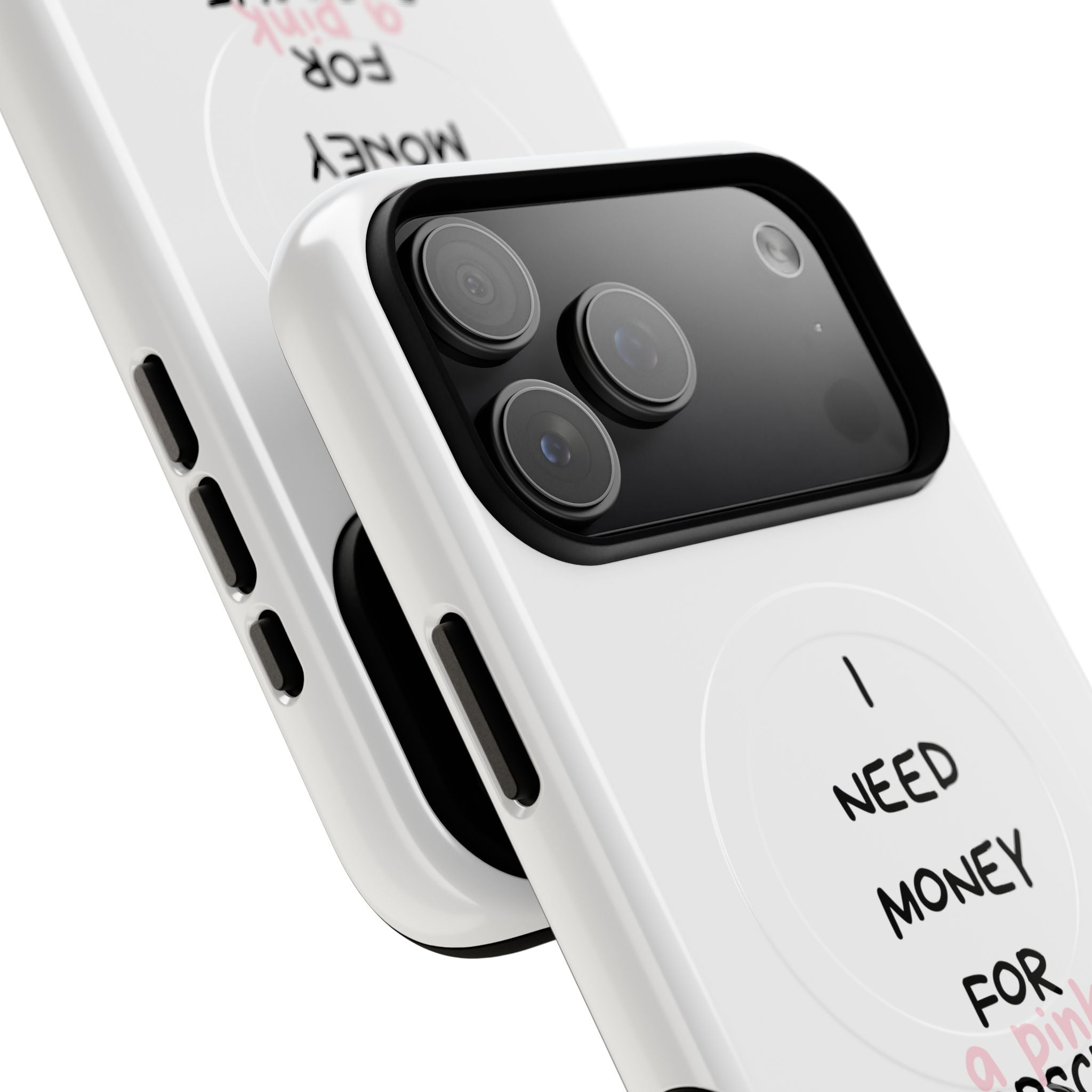 I Need Money For A Pink Porsche (White) (Magsafe)