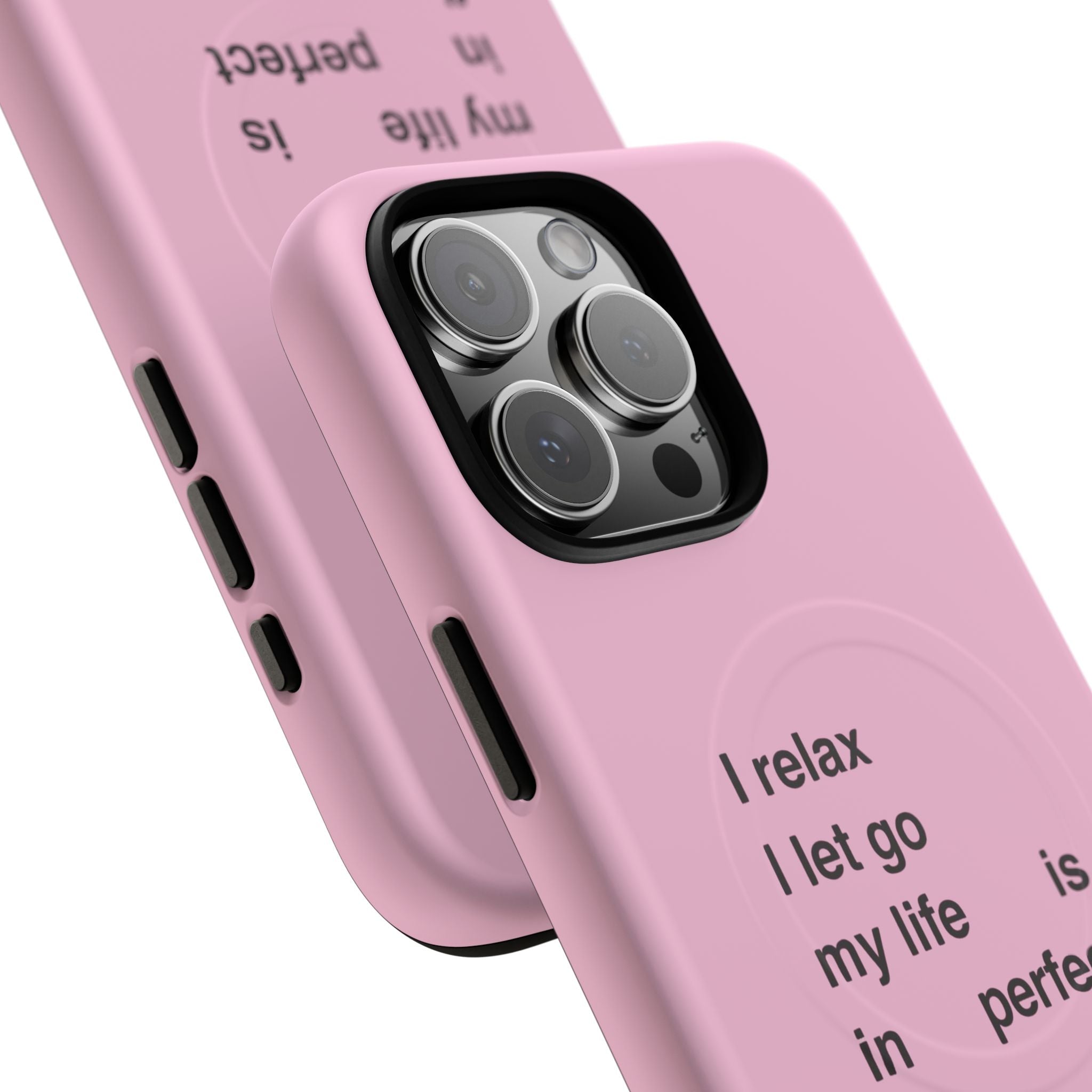 "I relax; I let go; my life is in perfect flow" (Magsafe)