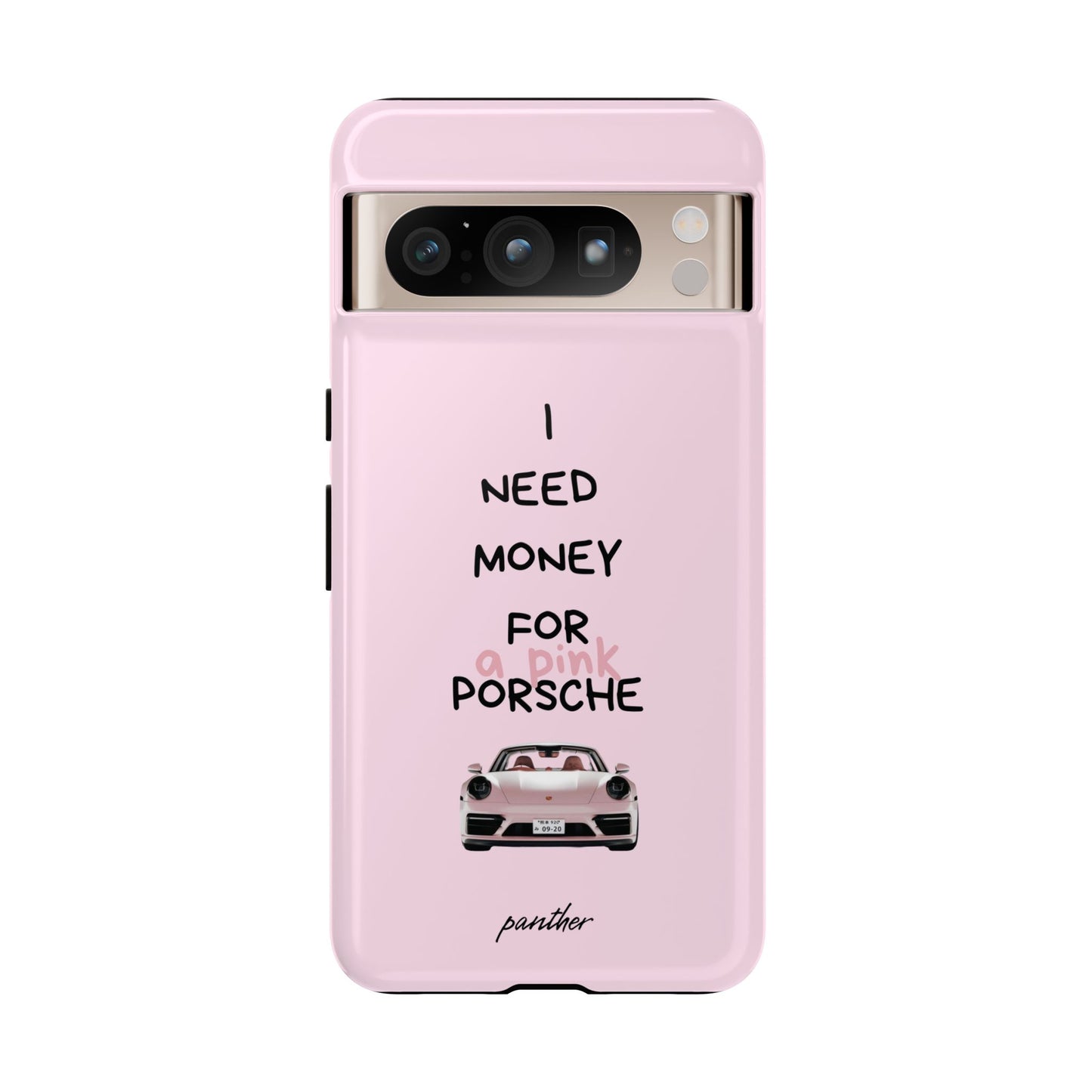 I Need Money For A Pink Porsche (Pink)
